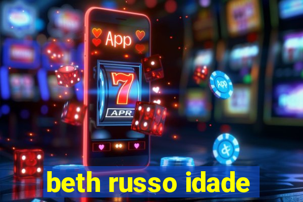 beth russo idade